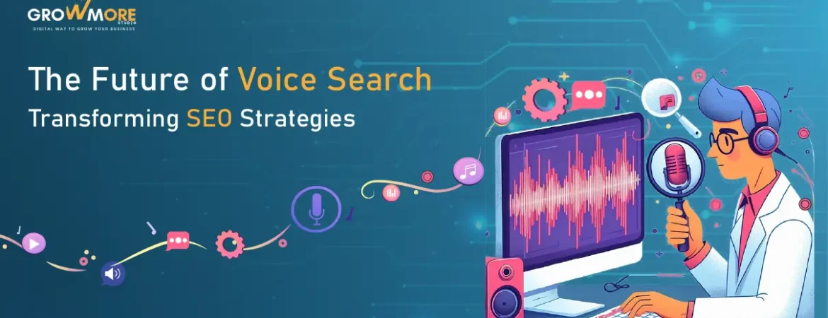 Future of Voice Search and Its Impact on SEO